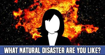 what-natural-disaster-are-you-like